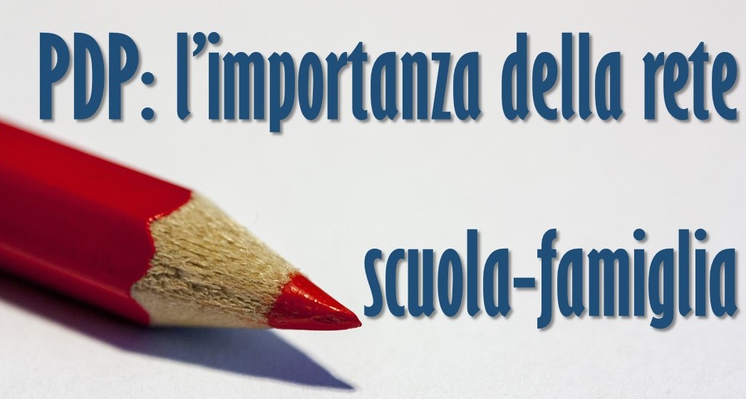 Piano Didattico Personalizzato: l’importanza della rete scuola-famiglia